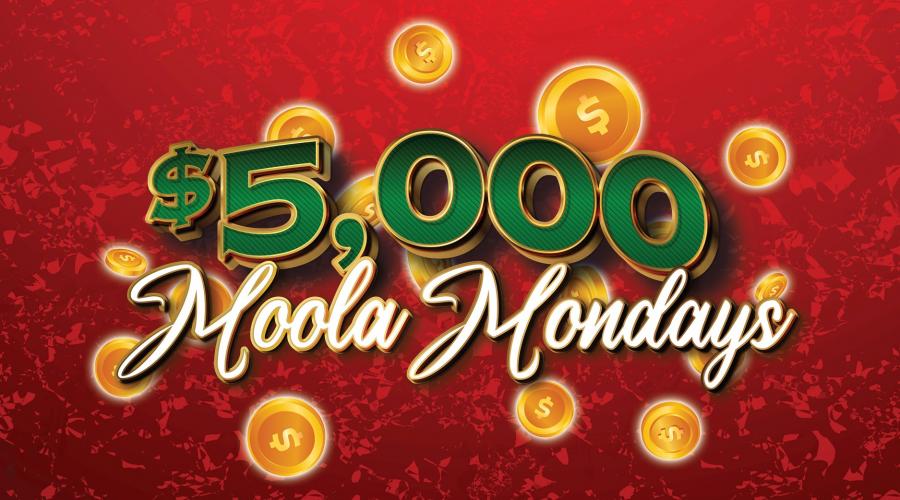 $5,000 Moola Mondays